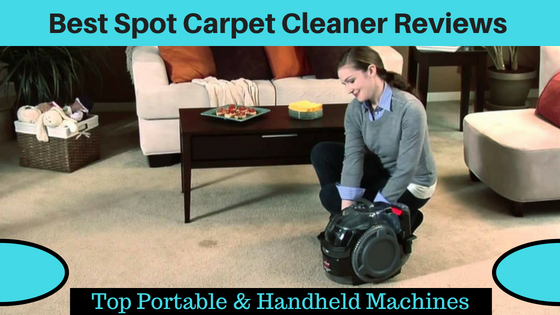 Best Spot Carpet Cleaner Reviews